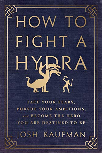 Josh Kaufman – How to Fight a Hydra Audiobook